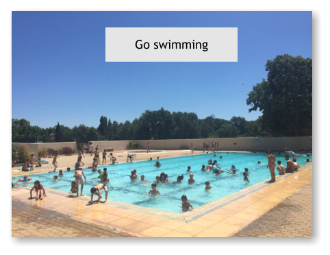 Go swimming