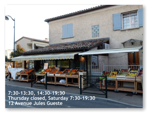 7:30-13:30, 14:30-19:30 Thursday closed, Saturday 7:30-19:30 12 Avenue Jules Gueste