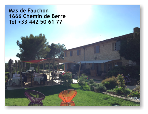 Mas de Fauchon 1666 Chemin de Berre Tel +33 442 50 61 77