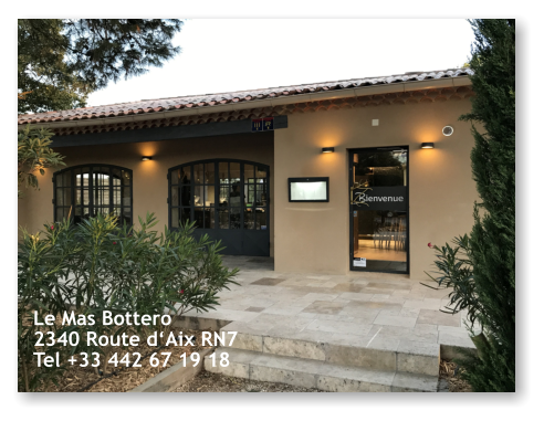Le Mas Bottero 2340 Route d‘Aix RN7 Tel +33 442 67 19 18