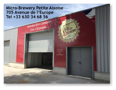 Micro-Brewery Petite Aixoise 705 Avenue de l‘Europe Tel +33 630 34 68 56