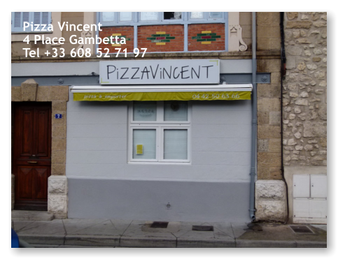 Pizza Vincent 4 Place Gambetta Tel +33 608 52 71 97