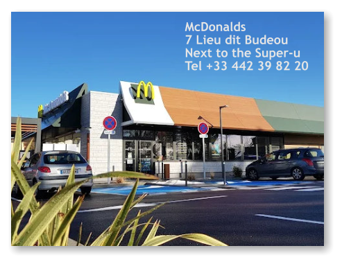 McDonalds 7 Lieu dit Budeou Next to the Super-u Tel +33 442 39 82 20