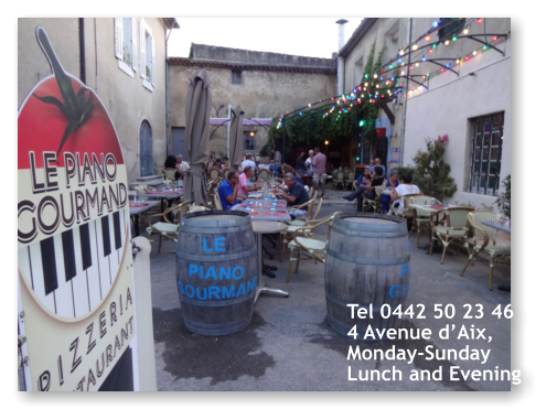 Tel 0442 50 23 46 4 Avenue d’Aix, Monday-Sunday  Lunch and Evening