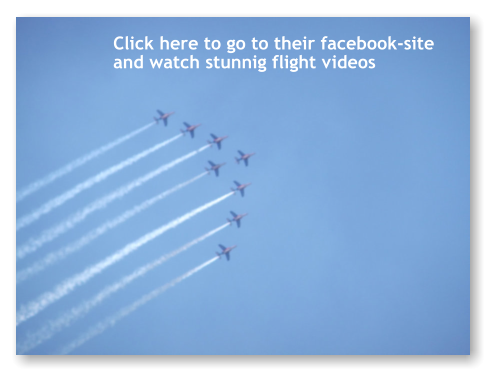Click here to go to their facebook-siteand watch stunnig flight videos