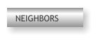 NEIGHBORS