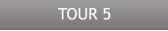 TOUR 5