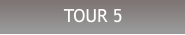 TOUR 5