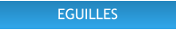 EGUILLES