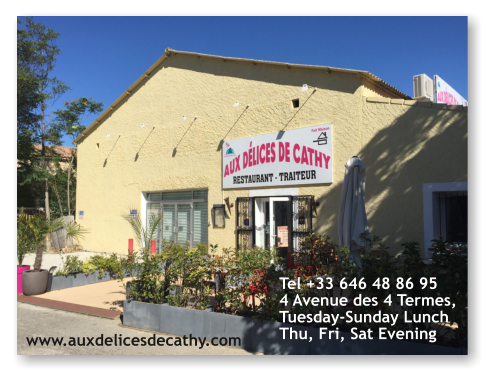 Tel +33 646 48 86 95 4 Avenue des 4 Termes, Tuesday-Sunday Lunch Thu, Fri, Sat Evening  www.auxdelicesdecathy.com