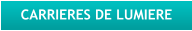 CARRIERES DE LUMIERE