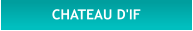 CHATEAU D'IF